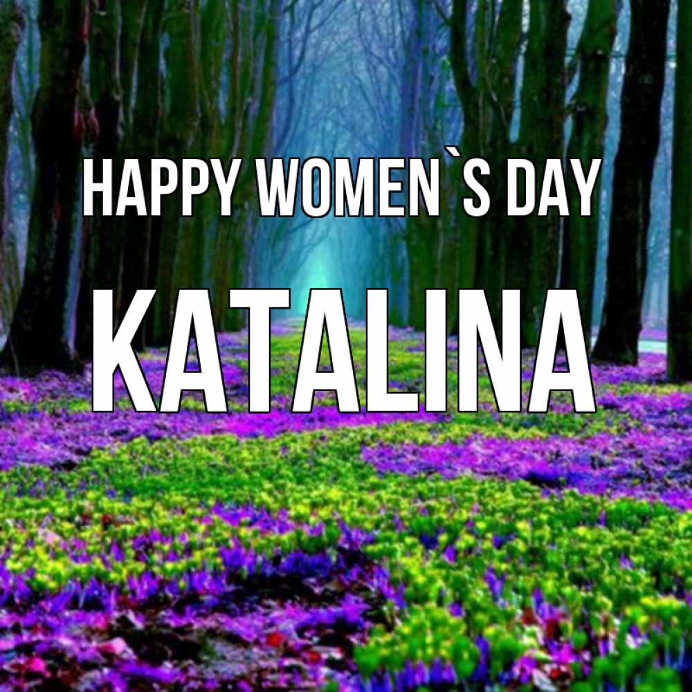 Greetings card с именем, Katalina happy women`s day фиолетовые цветы в лесу 1 Greetings with text for free download 